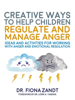 cover image of Creative Ways to Help Children Regulate and Manage Anger